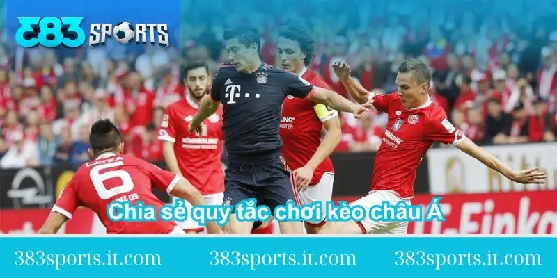 chia-se-quy-tac-choi-keo-chau-a-chi-tiet