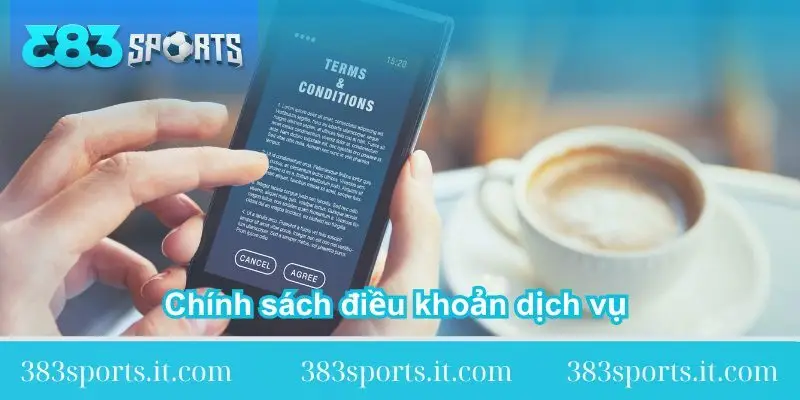 chinh sach dieu khoan dich vu tai 383sports 1 chinh-sach-dieu-khoan-dich-vu-tai-383sports