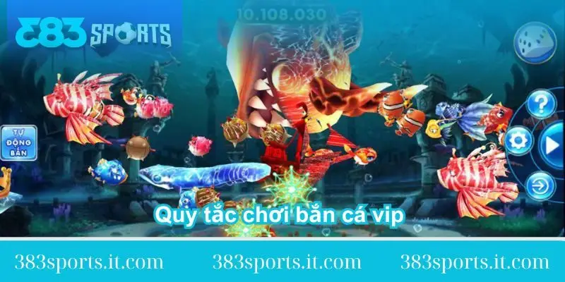 quy-tac-choi-ban-ca-vip-cho-nguoi-moi