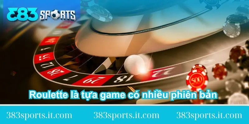 roulette-la-tua-game-co-nhieu-phien-ban-thu-vi