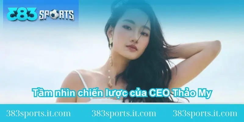 tam-nhin-chien-luoc-cua-ceo-thao-my