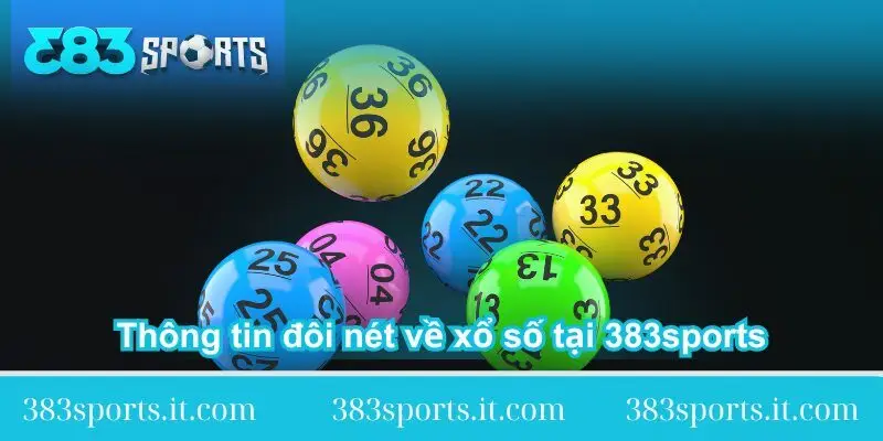 thong-tin-doi-net-ve-xo-so-tai-383sports