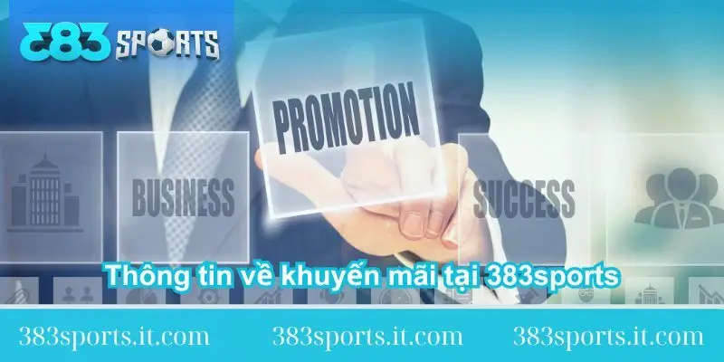 thong tin ve khuyen mai tai 383sports 1 thong-tin-ve-khuyen-mai-tai-383sports