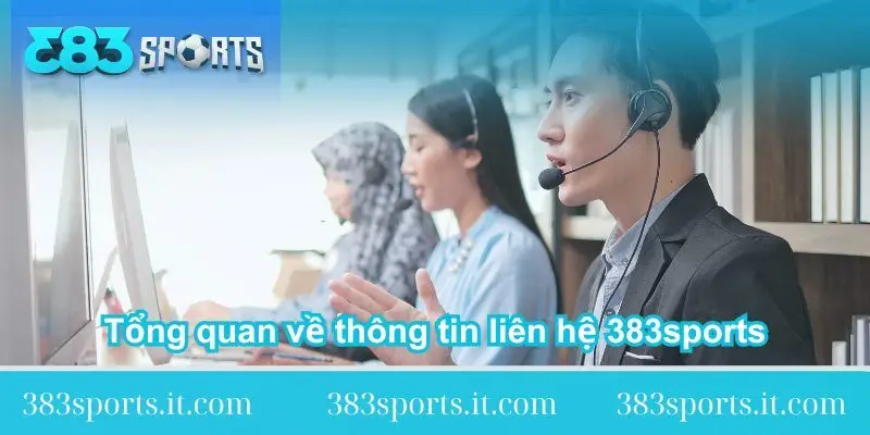 tong-quan-ve-thong-tin-lien-he-383sports