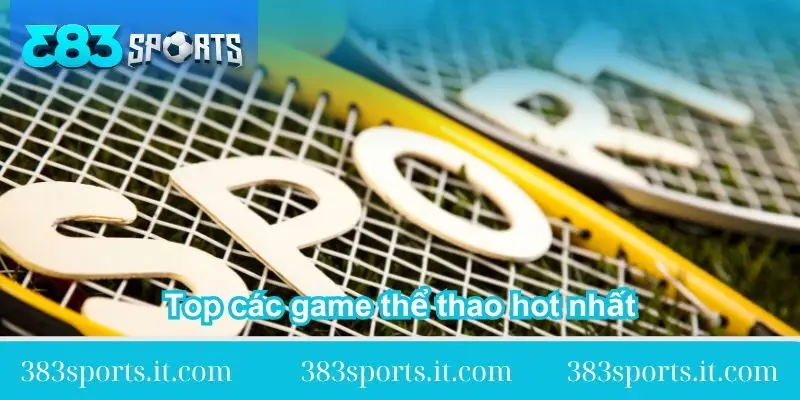 top-cac-game-the-thao-hot-nhat-tai-383sports