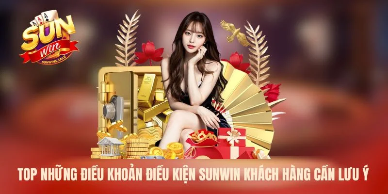 Top những điều khoản điều kiện Sunwin khách hàng cần lưu ý 